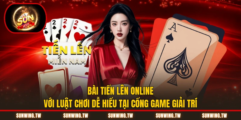 Bài tiến lên online với luật chơi dễ hiểu tại cổng game giải trí