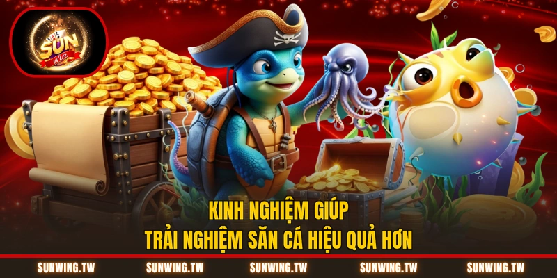 Kinh nghiệm giúp trải nghiệm săn cá hiệu quả hơn