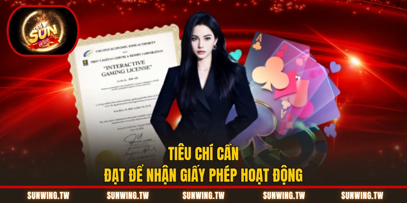 Tiêu chí cần đạt để nhận giấy phép hoạt động