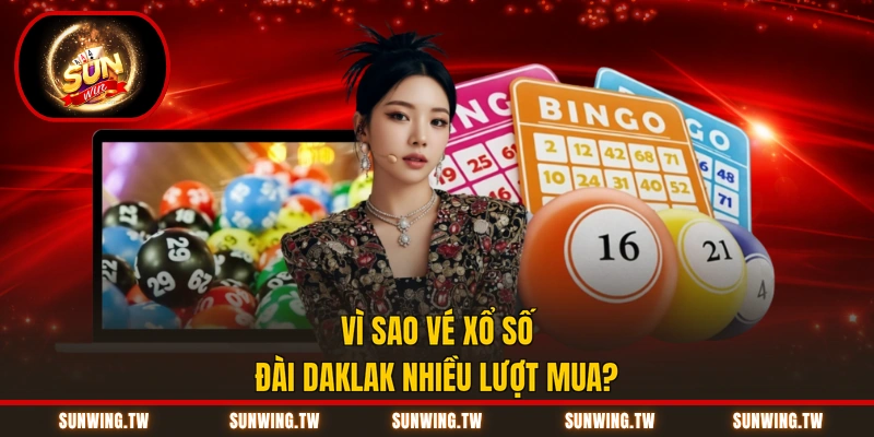 Vì sao vé Xổ số đài Daklak nhiều lượt mua?