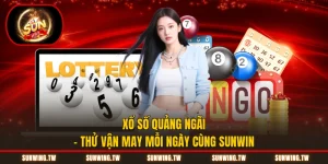 Xổ Số Quảng Ngãi - Thử Vận May Mỗi Ngày Cùng Sunwin
